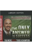 Only Answer to Success (Library Edition)