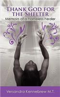 Thank God for the Shelter - Memoirs of a Homeless Healer