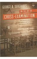 On the Art of Cross-Examination. Four Great Old Authorities Two Englishmen and Two Americans with Emphasis on Their Principles. with a Foreword by Dr.