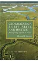 Globalization, Spirituality & Justice: Navigating a Path to Peace (REV Ed)