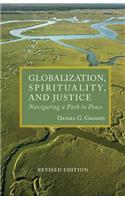 Globalization, Spirituality & Justice: Navigating a Path to Peace (REV Ed)