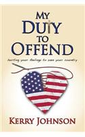 My Duty to Offend
