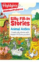 Animal Antics: Create silly stories with Hidden Pictures® puzzles!(Highlights™ Hidden Pictures® Silly Fill-In Stories)