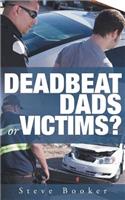 Deadbeat Dads or Victims?