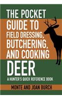 Pocket Guide to Field Dressing, Butchering, and Cooking Deer