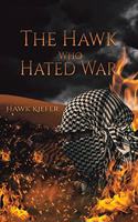 Hawk Who Hated War