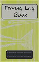 Fishing Log Book for Professional Fishermen + Fishing Trip Checklist: An Anglers Journal to take notes & Records of Date, Time, Weather, Location, Water Conditions, Tide & Moon phases and more; A 6"x 9" fishing logbook
