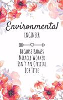 Environmental Engineer Because Badass Miracle Worker Isn't an Official Job Title