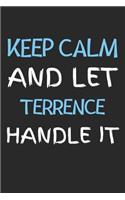 Keep Calm And Let Terrence Handle It: Lined Journal, 120 Pages, 6 x 9, Terrence Personalized Name Notebook Gift Idea, Black Matte Finish (Keep Calm And Let Terrence Handle It Journal)