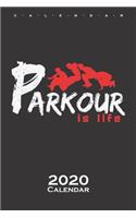 Parkour is life Calendar 2020: Annual Calendar for Athletes and fitness enthusiasts
