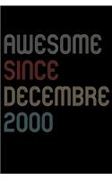Awesome Since 2000 Decembre Notebook Birthday Gift: Lined Notebook / Journal Gift, 120 Pages, 6x9, Soft Cover, Matte Finish