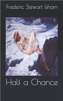 Half a Chance