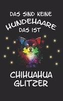 Das sind keine Hundehaare das ist Chihuahua Glitzer