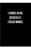 I Work In HR Basically, I Read Minds.