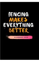 Fencing Makes Everything Better Planner 2020: Funny Fencer Calender 2020 - Monthly Planner & Address Tracker & Address Book - 2020 Pretty Simple 6x9 Planner - Cute Gift For Fencing, Fans, Coache