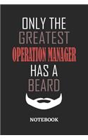 Only The Greatest Operation Manager Has A Beard Notebook