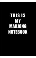 Notebook For Mahjong Lovers: This Is My Mahjong Notebook - Blank Lined Journal
