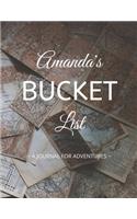 Amanda's Bucket List: A Creative, Personalized Bucket List Gift For Amanda To Journal Adventures. 8.5 X 11 Inches - 120 Pages (54 'What I Want To Do' Pages and 66 'Places