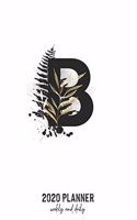 2024 Planner Weekly and Daily: Letter B Monogram - Weekly & Daily Planner Notebook Journal 140 pages, 2020 Calendar - Year Resolution - Wish List Books & Places - Shopping Lists -