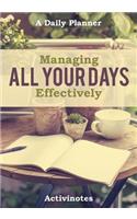 Managing All Your Days Effectively. A Daily Planner: (English)