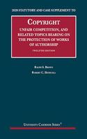 Copyright, Unfair Competition, and Related Topics Bearing on the Protection of Works of Authorship, 2020 Statutory and Case Supplement