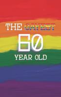 60th Birthday Journal: Lined Journal / Notebook - Pride Themed 60th Birthday Gift - Fun And Practical Alternative to a Card - LGBT 60 Years Old Gift for Gay Men - The Gaye