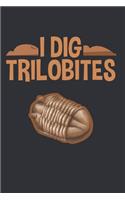 I Dig Trilobites: Paleontology Field Journal, Blank Paperback Lined Notebook For Paleontologist Or Student, Graduation Gift, 150 pages, college ruled