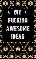 My Fucking Awesome Ideas