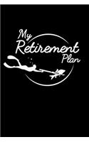 My Retirement Plan: Liniertes Notizbuch A5 - Speerfischen Ruhestand Geschenk I Rente Tauchen Freediving Taucher Notizheft