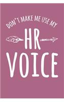 Don't Make Me Use My HR Voice