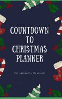 Countdown To Christmas Planner: Get organized for the season!