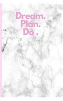 Dream. Plan. Do.