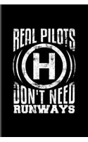 Real Pilots Don't Need Runways: Helicopter Cockpit Control Undated Planner - Weekly & Monthly No Year Pocket Calendar - Medium 6x9 Softcover - For Helicopter Commercial Pilot Train