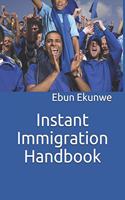 Instant Immigration Handbook