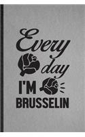 Every Day I'm Brusselin