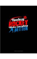 Fantasy Hockey Makes Everything Better: Genkouyoushi Notebook