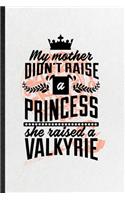 My Mother Didn't Raise a Princess, She Trained a Valkyrie