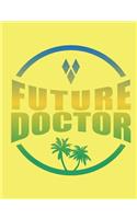 Future Doctor Tropical Notebook: Composition Notebook 150 Sheets Collrgr Ruled Paper