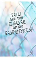 You are the Cause of My Euphoria