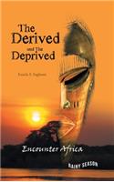 Derived and the Deprived