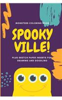Monsters Coloring Book Spooky Ville Plus Sketch Paper Inserts for Drawing and Doodling