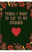 Things I Want to Say to My Husband