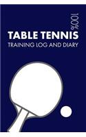 Table Tennis Training Log and Diary: Training Journal for Table Tennis - Notebook