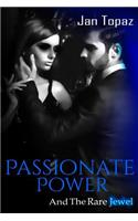 Passionate Power and The Rare Jewel