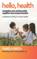 Hello, Health - Navigating and Winning Better Cognitive and Immune Function