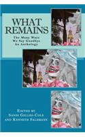 What Remains: The Many Ways We Say Goodbye, An Anthology