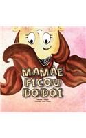Mamãe Ficou Dodói