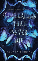 Butterflies That Never Die