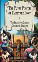 Puppy Pirates of Palmtree Port & the Search for Captain Crossbones Treasure
