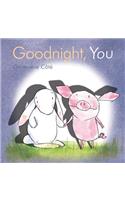 Goodnight, You